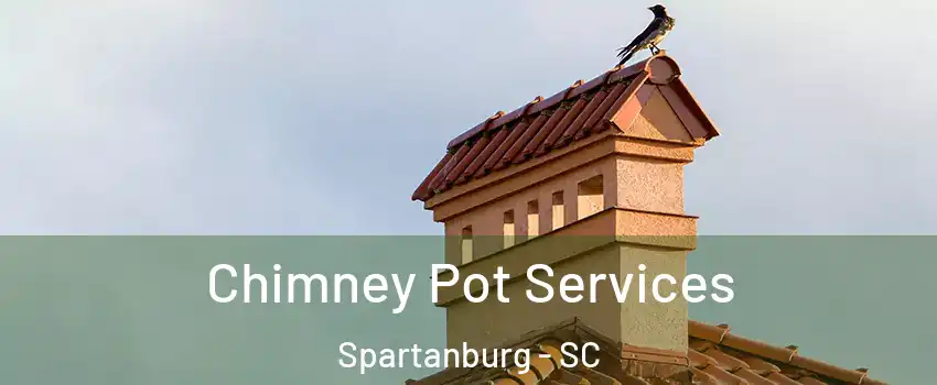  Chimney Pot Services Spartanburg - SC