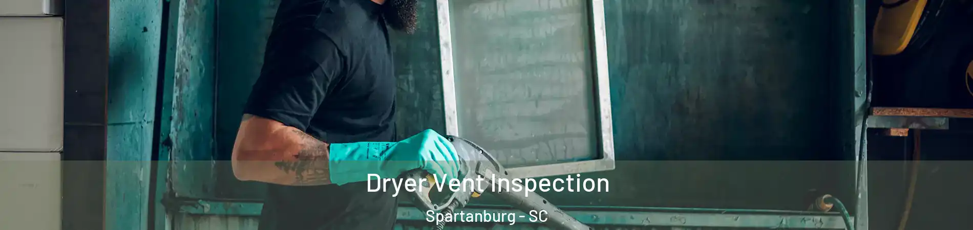  Dryer Vent Inspection Spartanburg - SC