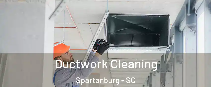  Ductwork Cleaning Spartanburg - SC