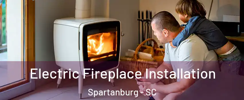  Electric Fireplace Installation Spartanburg - SC
