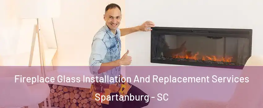  Fireplace Glass Installation And Replacement Services Spartanburg - SC