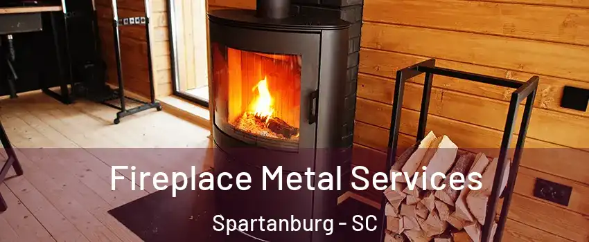 Fireplace Metal Services Spartanburg - SC
