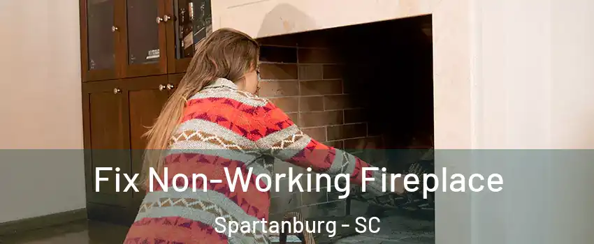  Fix Non-Working Fireplace Spartanburg - SC