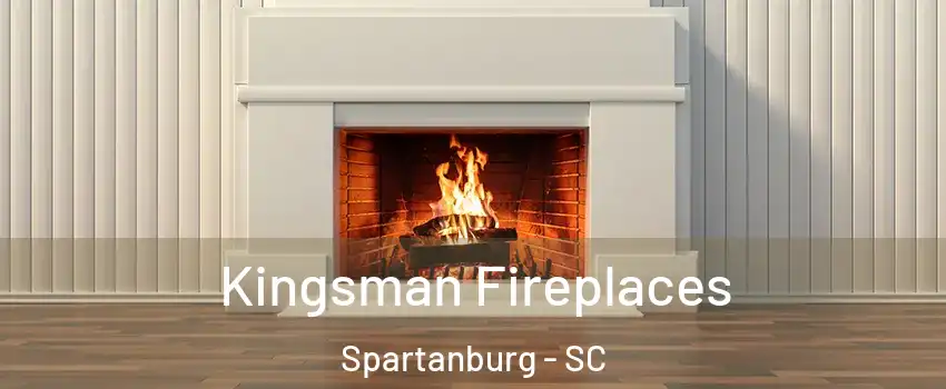  Kingsman Fireplaces Spartanburg - SC