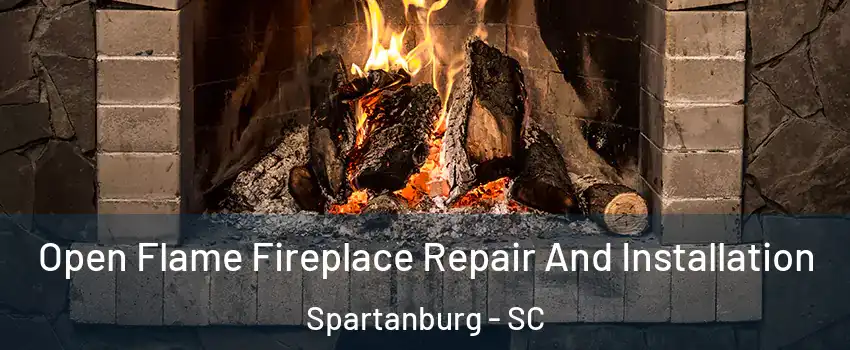  Open Flame Fireplace Repair And Installation Spartanburg - SC