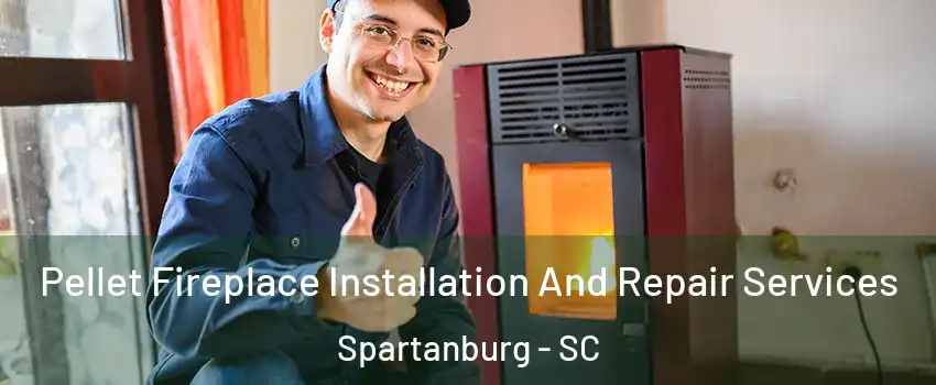  Pellet Fireplace Installation And Repair Services Spartanburg - SC