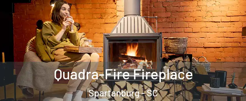  Quadra-Fire Fireplace Spartanburg - SC