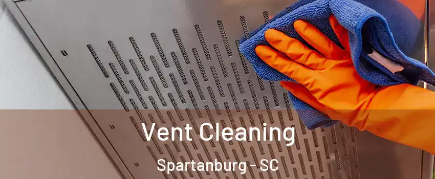  Vent Cleaning Spartanburg - SC