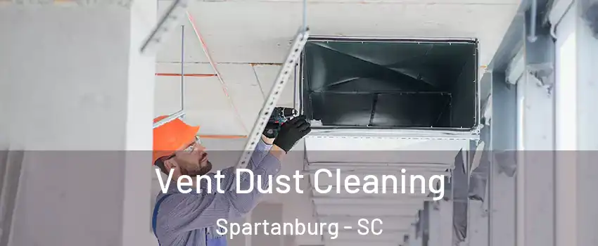  Vent Dust Cleaning Spartanburg - SC